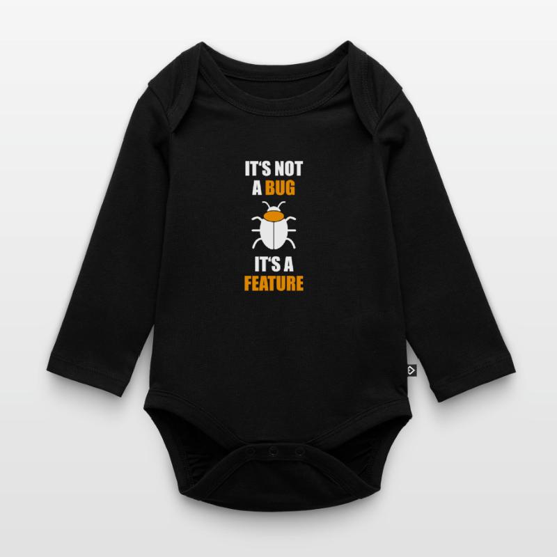 not a Bug its a feature Programmierer Coding Nerd Baby Bio-Langarm-Body