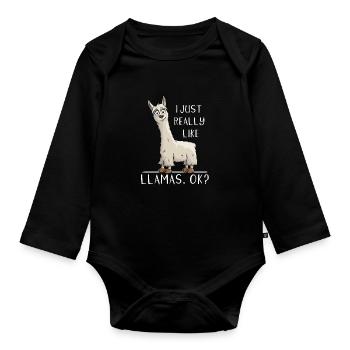 I just like llamas, ok? Alpaca Lama lovers - Organic Longsleeve Baby Bodysuit - black - Front