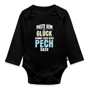 Haste kein Glück, kommt auch noch Pech dazu - Baby Bio-Langarm-Body - Schwarz - Vorne