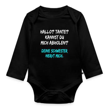 Hallo Tante ! deine Schwester nervt mich ! spruch - Baby Bio-Langarm-Body - Schwarz - Vorne