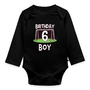 6 years old and soccer player - birthday boy - Organic Longsleeve Baby Bodysuit - black - Front