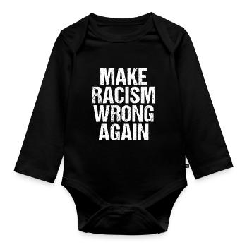 Make Racism Wrong Again Anti  - Organic Longsleeve Baby Bodysuit - black - Front