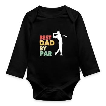 Best Dad By Par | Best Dad | Best Father - Organic Longsleeve Baby Bodysuit - black - Front