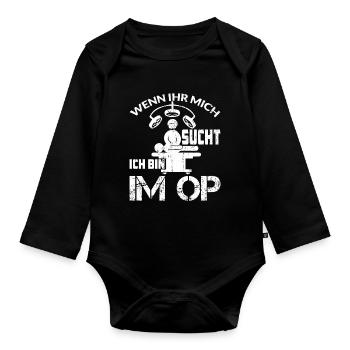 WENN IHR MICH SUCHT ICH BIN IM OP - Baby Bio-Langarm-Body - Schwarz - Vorne