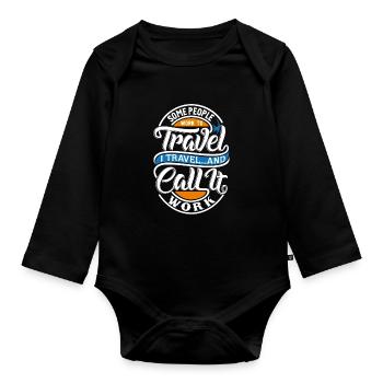 Travel Work Work Travel Statement Saying - Organic Longsleeve Baby Bodysuit - black - Front