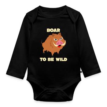 Keiler - lustiger Spruch Boar to be Wild - Baby Bio-Langarm-Body - Schwarz - Vorne