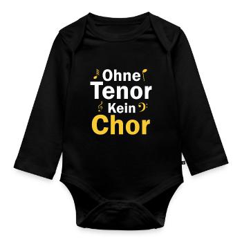 Es gibt ohne Tenor keinen Chor - Baby Bio-Langarm-Body - Schwarz - Vorne
