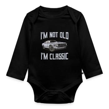 I'm Not Old I'm Classic Retro Muscle Car Gift - Organic Longsleeve Baby Bodysuit - black - Front