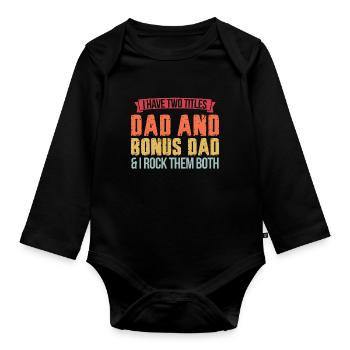 Dad & Bonus Papa Stepfather Gift - Organic Longsleeve Baby Bodysuit - black - Front