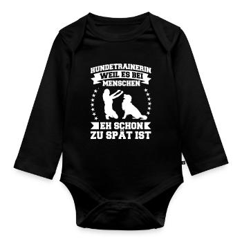 Zu Spät Hundetrainerin Hundetraining Bekleidung - Baby Bio-Langarm-Body - Schwarz - Vorne