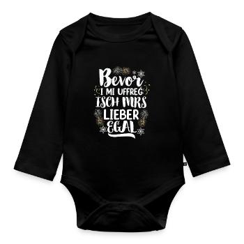 Bevor i mi uffreg isch mrs lieber egal - Baby Bio-Langarm-Body - Schwarz - Vorne