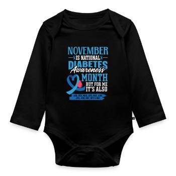 Diabetic November is Diabetes Awareness Month - Organic Longsleeve Baby Bodysuit - black - Front