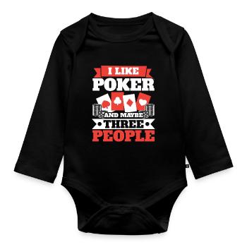 I like poker and maybe three people casino - Organic Longsleeve Baby Bodysuit - black - Front