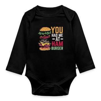 You had me at Hamburger Burger Eater Food Fo - Organic Longsleeve Baby Bodysuit - black - Front