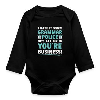 If the grammar police get involved in your business - Organic Longsleeve Baby Bodysuit - black - Front
