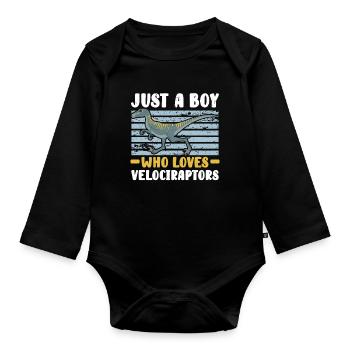 Just A Boy Who Loves Velociraptors Dinosaur Dino - Organic Longsleeve Baby Bodysuit - black - Front