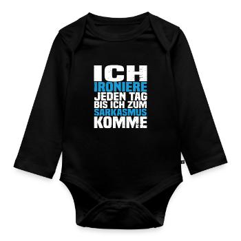 Sarkusmus Spruch Schwarzer Humor Lustiges Ironie - Baby Bio-Langarm-Body - Schwarz - Vorne