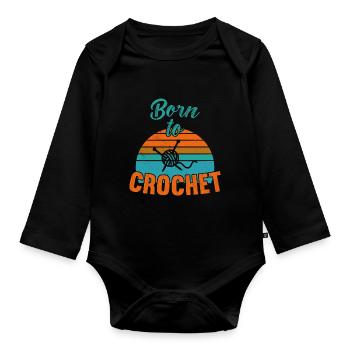 Born to Crochet / Häkeln - Organic Longsleeve Baby Bodysuit - black - Front