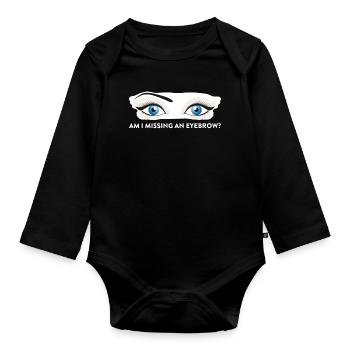 Am I Missing An Eyebrow Makeup Artist Gift - Organic Longsleeve Baby Bodysuit - black - Front