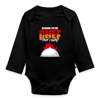 Because I'm the funny chef cooking humor for - Organic Longsleeve Baby Bodysuit - black - Front