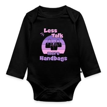 Less Talk More Handbags / Shopping Handbag - Organic Longsleeve Baby Bodysuit - black - Front