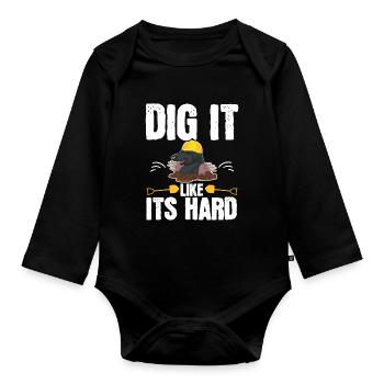 Dig It Like It's Hard Mole Lover Mole - Organic Longsleeve Baby Bodysuit - black - Front