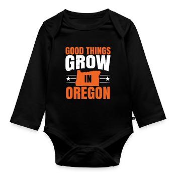 Good things grow in Oregon USA America Oregonian - Organic Longsleeve Baby Bodysuit - black - Front