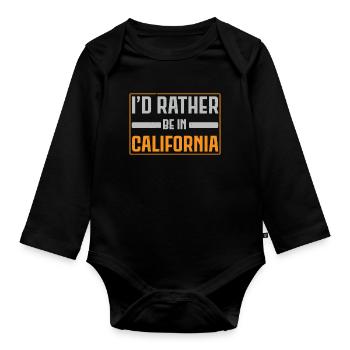 I'd Rather Be In California USA State America Cali - Organic Longsleeve Baby Bodysuit - black - Front
