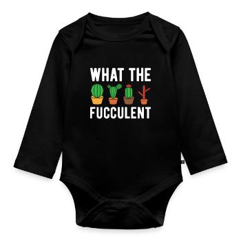 What The Fucculent - Funny Cactus - Organic Longsleeve Baby Bodysuit - black - Front