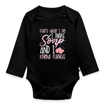 Ich Mache Seife Und Ich Weiß Dinge - Baby Bio-Langarm-Body - Schwarz - Vorne