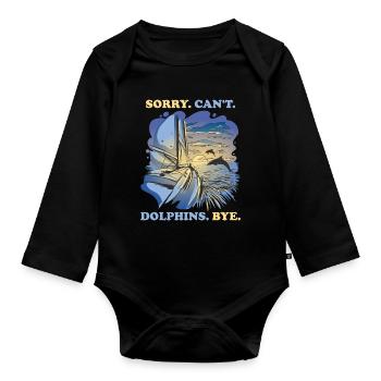 Sorry Cant Dolphins Bye Delphin Geschenk - Baby Bio-Langarm-Body - Schwarz - Vorne