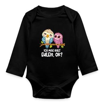 Ich Mag Halt Eulen, Okay? Lustiger Eule Spruch Owl - Baby Bio-Langarm-Body - Schwarz - Vorne