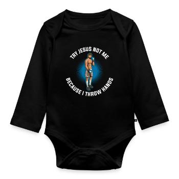 Try Jesus Not Me Jesus Geschenk - Baby Bio-Langarm-Body - Schwarz - Vorne