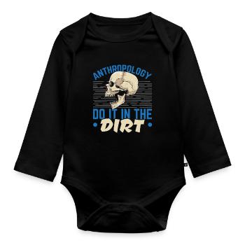 Anthropology Anthropologist working in the dirt - Organic Longsleeve Baby Bodysuit - black - Front
