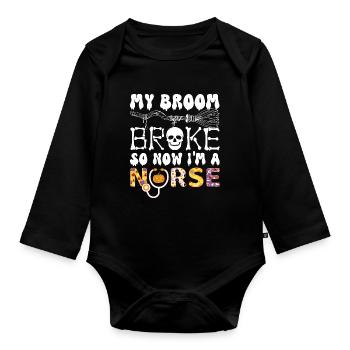 Mein Besen ist kaputt gegangen, also bin ich jetzt eine Krankenschwester, Halloween - Baby Bio-Langarm-Body - Schwarz - Vorne