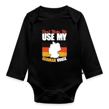 Bring mich nicht dazu, meine deutsche Stimme zu - Baby Bio-Langarm-Body - Schwarz - Vorne