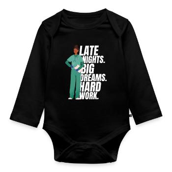 Nurse Late Nights Big Dreams Hard Work Funny Nurse - Organic Longsleeve Baby Bodysuit - black - Front