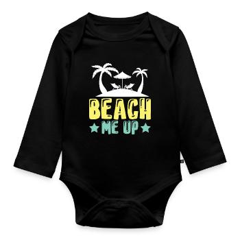 Beach Me Up - Funny Beach Quote - Organic Longsleeve Baby Bodysuit - black - Front
