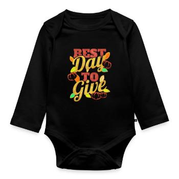 Best Day To Give Thanksgiving - Organic Longsleeve Baby Bodysuit - black - Front