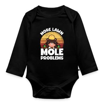 More problems with lawn moles - Organic Longsleeve Baby Bodysuit - black - Front