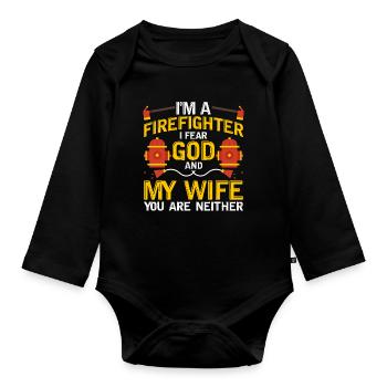 Fireman I fear God and my wife - Organic Longsleeve Baby Bodysuit - black - Front