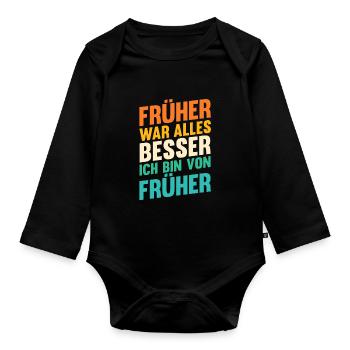 Früher War Alles Besser - Baby Bio-Langarm-Body - Schwarz - Vorne