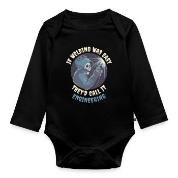 If Welding Was Easy Welder Gift - Organic Longsleeve Baby Bodysuit - black - Front