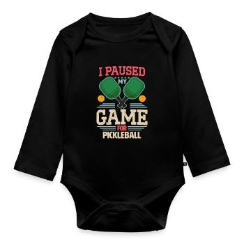 Gamer Gaming Meme I Paused My Game For Pickleball - Baby Bio-Langarm-Body - Schwarz - Vorne