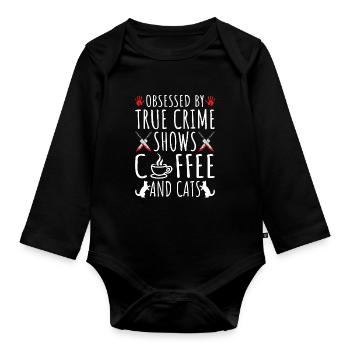 Obsessed by True Crime Coffee and Cats, Murderino - Baby Bio-Langarm-Body - Schwarz - Vorne