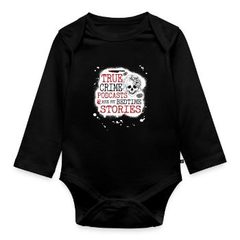 Les podcasts True Crime sont mes histoires au coucher, drôles - Body Bébé bio manches longues - noir - Devant