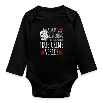 Série True Crime Désolé de ne pas écouter, - Body Bébé bio manches longues - noir - Devant