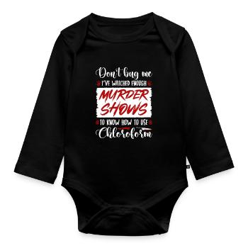 True Crime Murder Show Chloroform Citation, Murderino - Body Bébé bio manches longues - noir - Devant