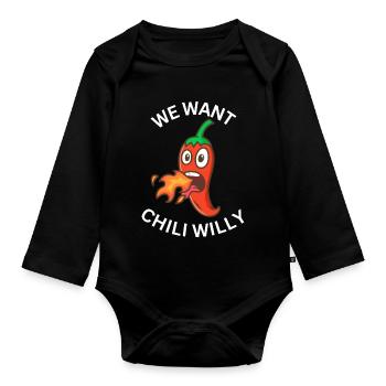 We Want Chili Willy - Organic Longsleeve Baby Bodysuit - black - Front