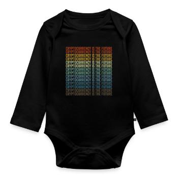 Cryptocurrency is the future Bitcoin - Organic Longsleeve Baby Bodysuit - black - Front